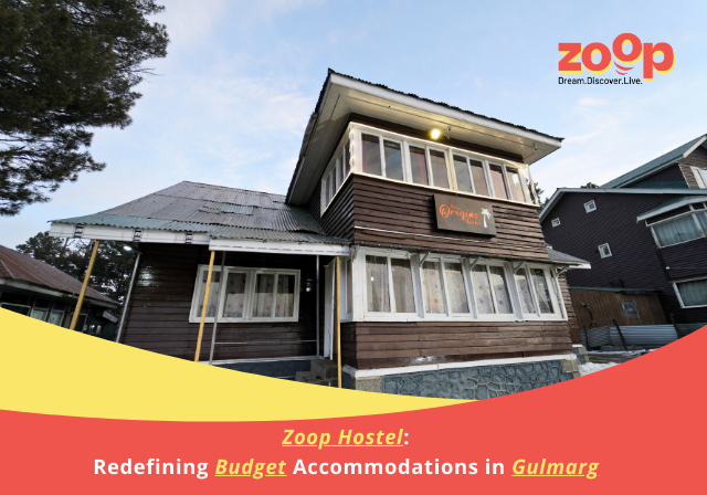 Zoop Hostel: Redefining Budget Accommodations in Gulmarg
